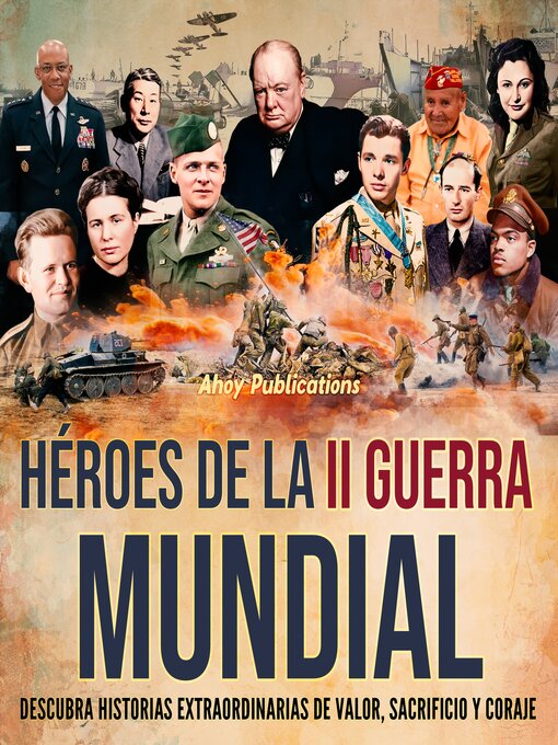 Title details for Héroes de la II Guerra Mundial by Ahoy Publications - Available